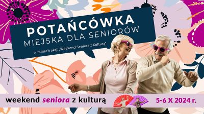 Grafika promująca Potańc&oacute;wkę Miejską dla Senior&oacute;w w ramach Weekendu Seniora z Kulturą